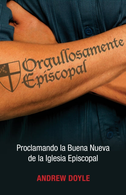 Book cover of: Orgullosamente Episcopal (Edicin espaol). By: C. Andrew Doyle