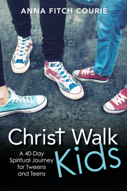 Book cover of: Christ Walk Kids. By: Anna Fitch Courie