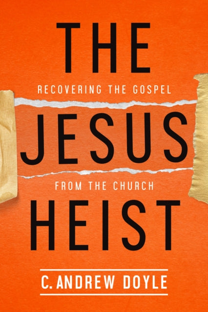 Book cover of: Jesus Heist. By: C. Andrew Doyle