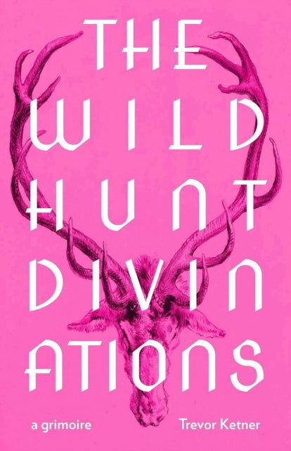 Book cover of: Wild Hunt Divinations. By: Trevor Ketner