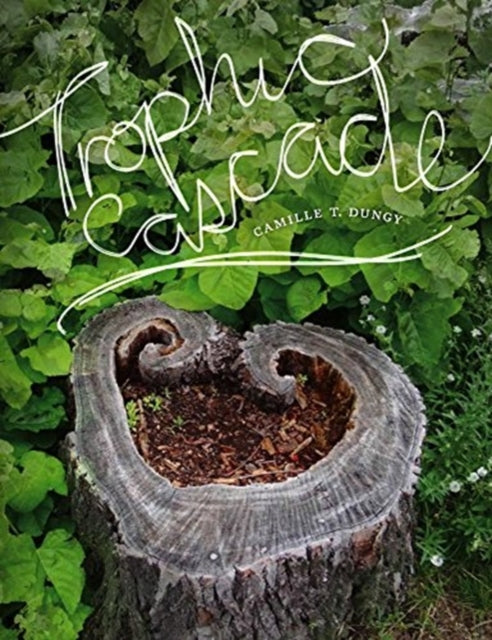 Book cover of: Trophic Cascade. By: Camille T. Dungy