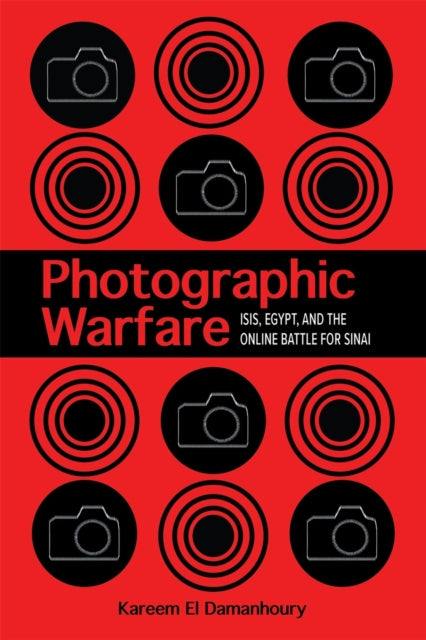 Book cover of: Photographic Warfare. By: Kareem El Damanhoury