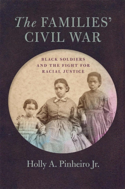 Book cover of: Families’ Civil War. By: Holly A. Pinheiro Jr.