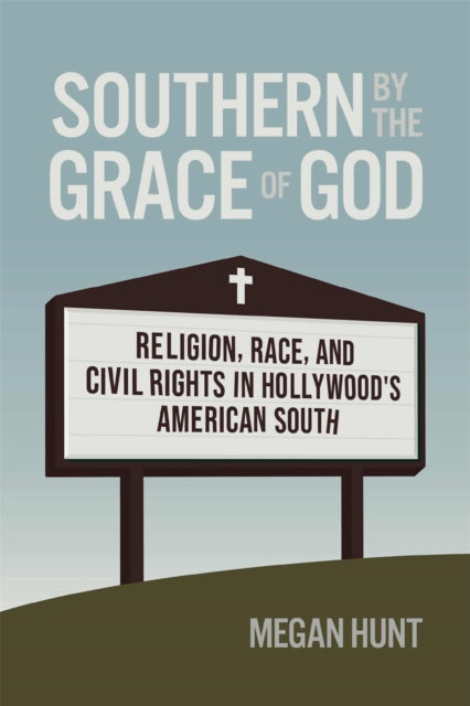 Book cover of: Southern by the Grace of God. By: Megan Hunt
