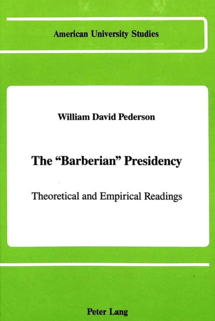 Book cover of: Barberian Presidency. By: William D. Pederson
