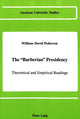Book cover of: Barberian Presidency. By: William D. Pederson