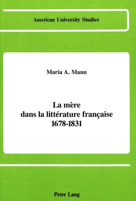 Book cover of: Mere Dans la Litterature Francaise 1678-1831