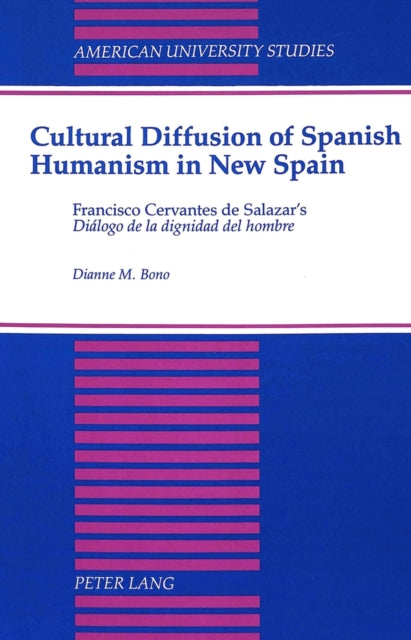 Book cover of: Cultural Diffusion of Spanish Humanism in New Spain. By: Dianne M. Bono