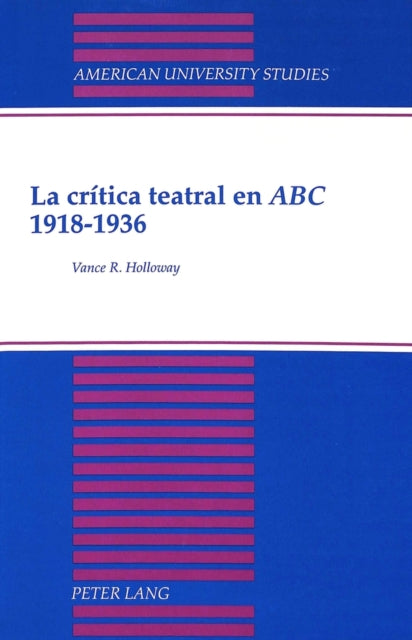 Book cover of: Critica Teatral en ABC 1918-1936. By: Vance R. Holloway