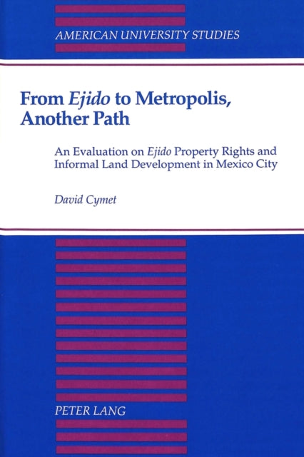 Book cover of: From Ejido to Metropolis, Another Path