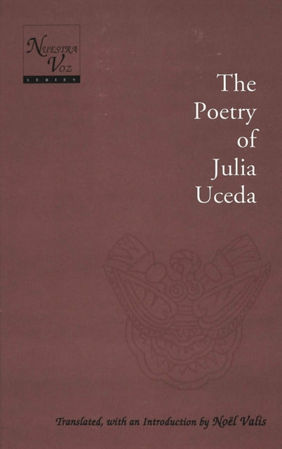 Book cover of: Poetry of Julia Uceda / Translated, with an Introduction by Noeel Valis