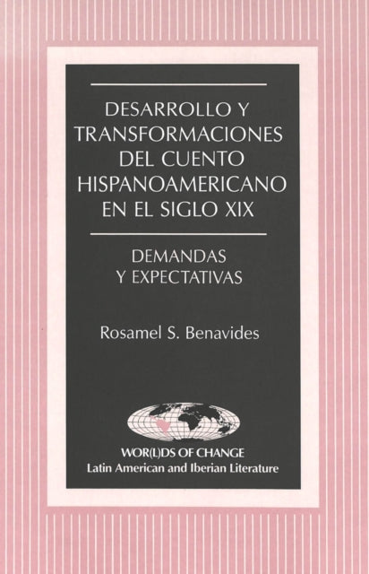 Book cover of: Desarrollo y Transformaciones del Cuento Hispanoamericano en el Siglo Xix