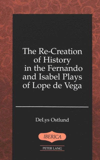 Book cover of: Re-Creation of History in the Fernando and Isabel Plays of Lope De Vega