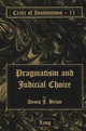 Book cover of: Pragmatism and Judicial Choice