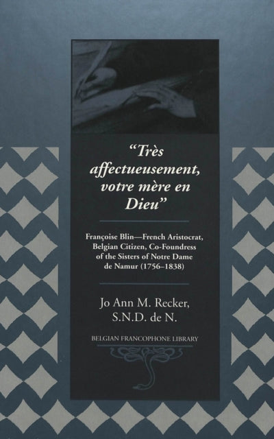 Book cover of: Tres Affectueusement, Votre Mere En Dieu. By: Jo Ann M. Recker