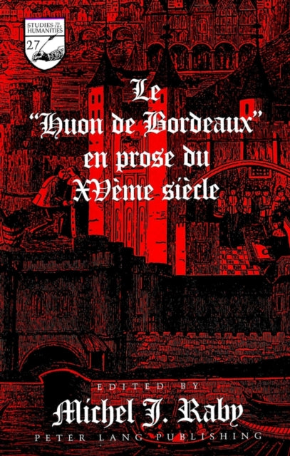 Book cover of: Huon de Bordeaux En Prose du Xveme Siecle. By: Michel J. Raby