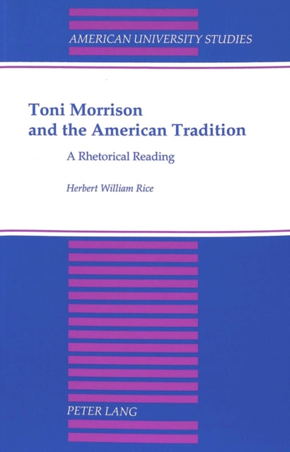 Book cover of: Toni Morrison and the American Tradition. By: Herbert William Rice