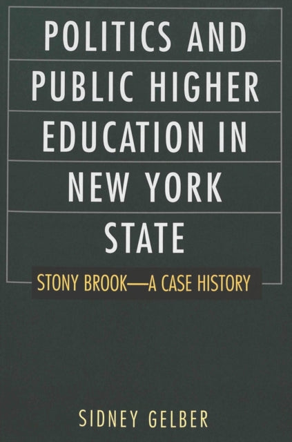 Book cover of: Politics and Public Higher Education in New York State. By: Sidney Gelber