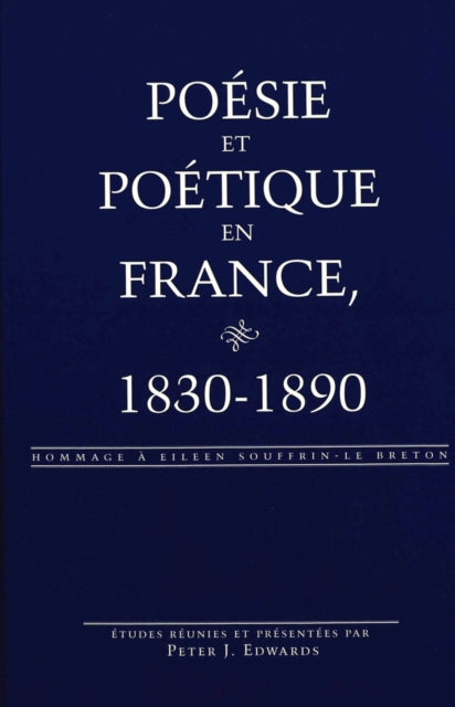 Book cover of: Poesie et Poetique en France, 1830-1890. By: Peter J. Edwards