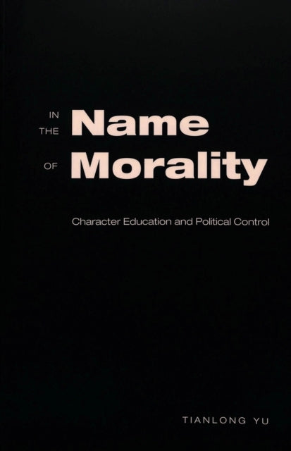 Book cover of: In the Name of Morality. By: Tianlong Yu