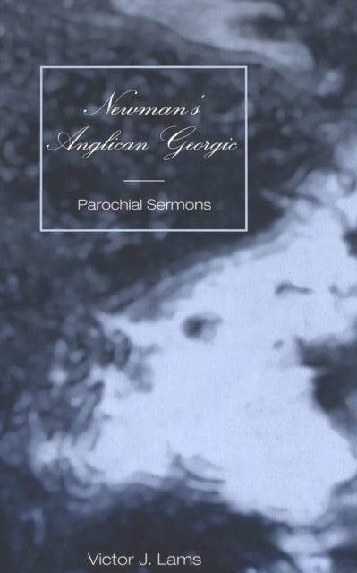 Book cover of: Newman's Anglican Georgic. By: Victor J. Lams