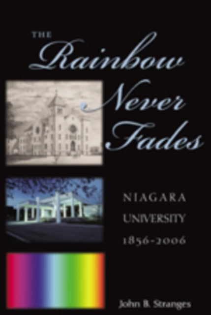 Book cover of: Rainbow Never Fades. By: John B. Stranges