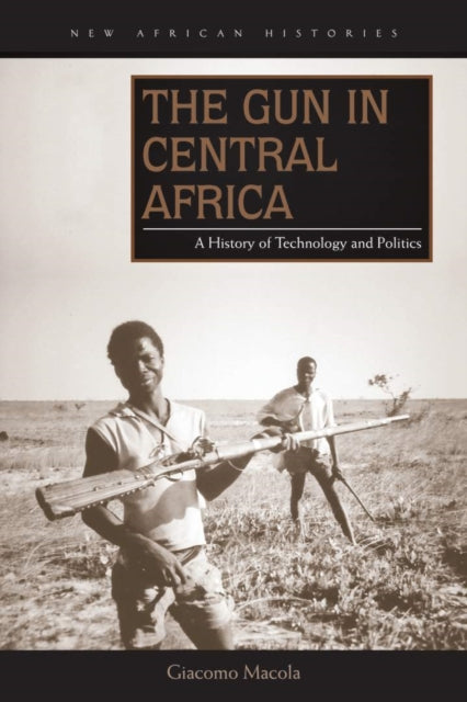 Book cover of: Gun in Central Africa. By: Giacomo Macola