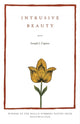 Book cover of: Intrusive Beauty. By: Joseph J. Capista