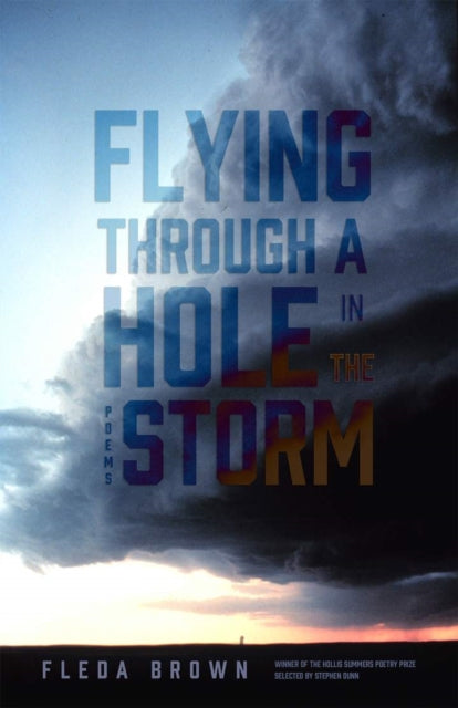 Book cover of: Flying Through a Hole in the Storm. By: Fleda Brown