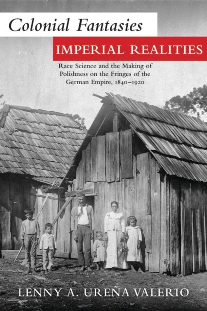 Book cover of: Colonial Fantasies, Imperial Realities. By: Lenny A. Ureña Valerio