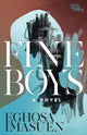 Book cover of: Fine Boys. By: Eghosa Imasuen