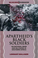 Book cover of: Apartheid's Black Soldiers. By: Lennart Bolliger