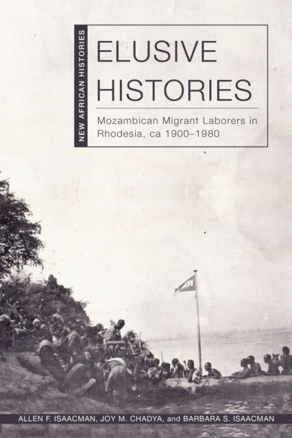 Book cover of: Elusive Histories. By: Allen F. Isaacman