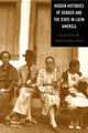 Book cover of: Hidden Histories of Gender and the State in Latin America