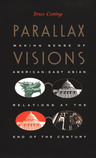 Book cover of: Parallax Visions. By: Bruce Cumings