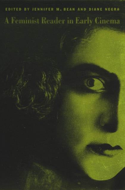 Book cover of: Feminist Reader in Early Cinema