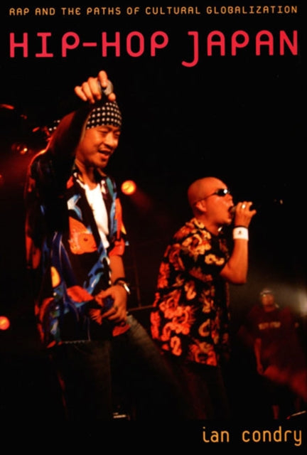 Book cover of: Hip-Hop Japan. By: Ian Condry