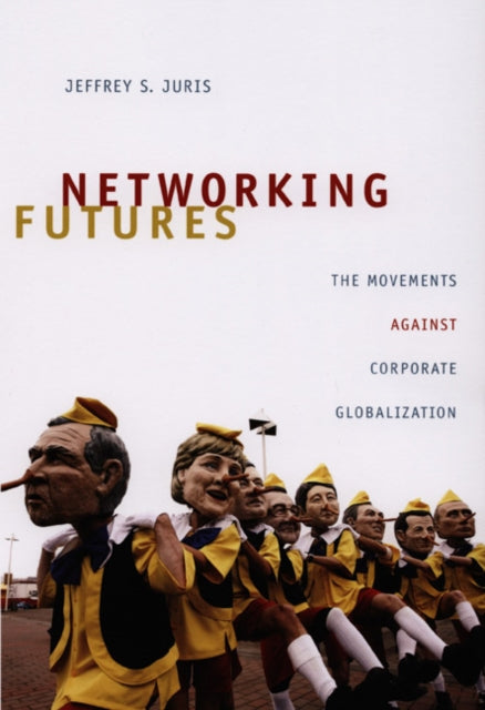 Book cover of: Networking Futures. By: Jeffrey S. Juris