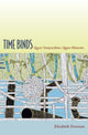Book cover of: Time Binds. By: Elizabeth Freeman