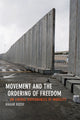 Book cover of: Movement and the Ordering of Freedom. By: Hagar Kotef
