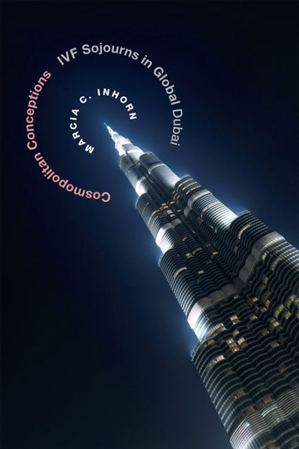 Book cover of: Cosmopolitan Conceptions. By: Marcia C. Inhorn