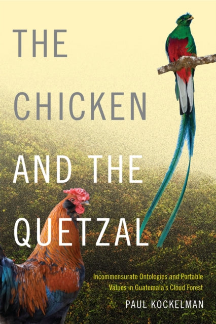 Book cover of: Chicken and the Quetzal. By: Paul Kockelman