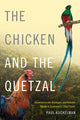 Book cover of: Chicken and the Quetzal. By: Paul Kockelman