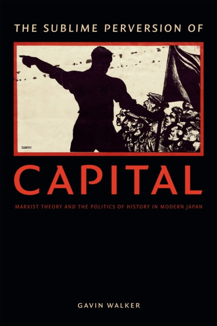 Book cover of: Sublime Perversion of Capital. By: Gavin Walker