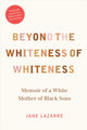 Book cover of: Beyond the Whiteness of Whiteness. By: Jane Lazarre