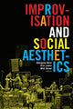 Book cover of: Improvisation and Social Aesthetics