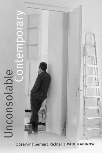Book cover of: Unconsolable Contemporary. By: Paul Rabinow