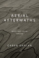 Book cover of: Aerial Aftermaths. By: Caren Kaplan