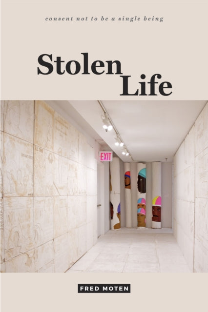 Book cover of: Stolen Life. By: Fred Moten
