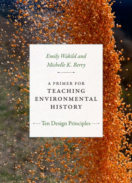Book cover of: Primer for Teaching Environmental History. By: Emily Wakild